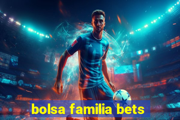 bolsa familia bets